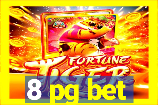 8 pg bet